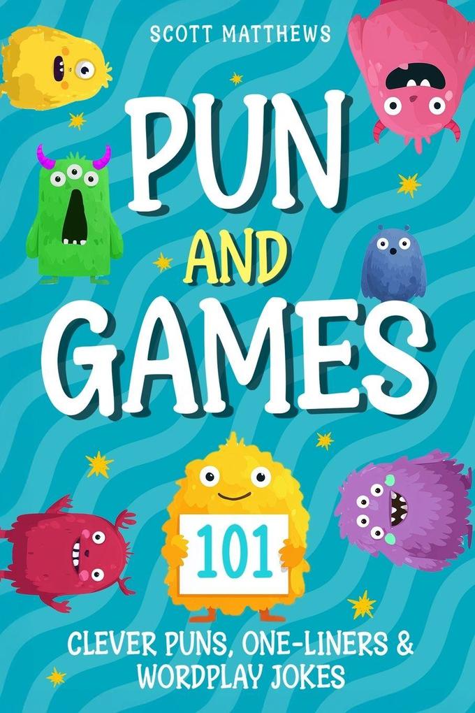 Produktbild: Pun and Games - 101 Clever Puns, One-Liners & Wordplay Jokes | Scott Matthews