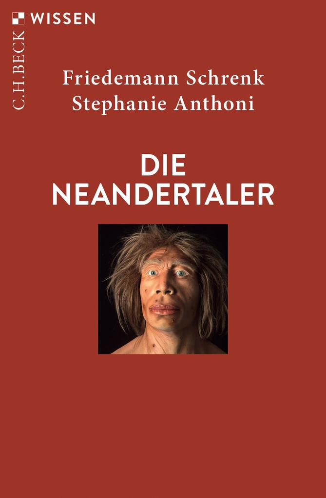 Produktbild: Die Neandertaler | Friedemann Schrenk, Stephanie Anthoni