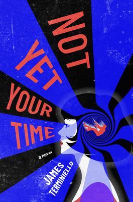 Produktbild: Not Yet Your Time | James Terminiello