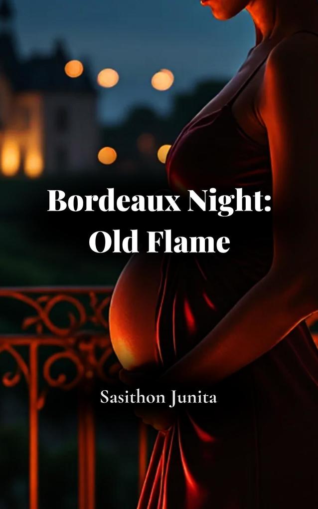 Produktbild: Bordeaux Night: Old Flame | Sasithon Junita