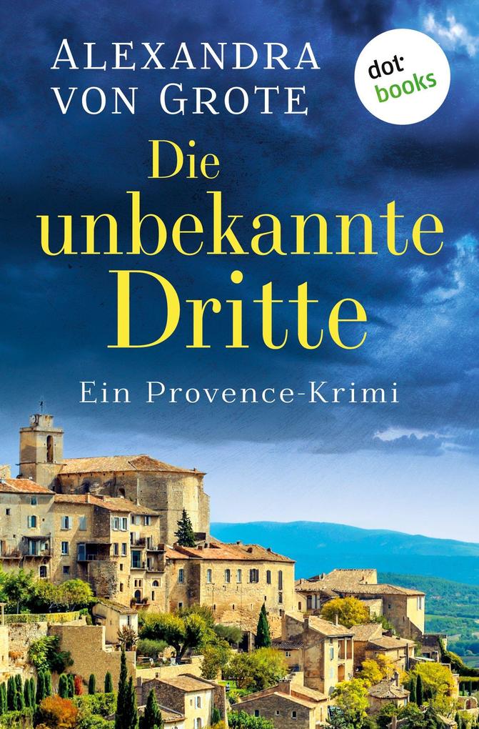 Produktbild: Die unbekannte Dritte | Alexandra von Grote, Alexandra Grote