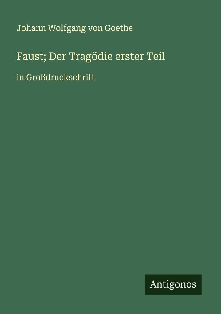 Produktbild: Faust; Der Tragödie erster Teil | Johann Wolfgang von Goethe