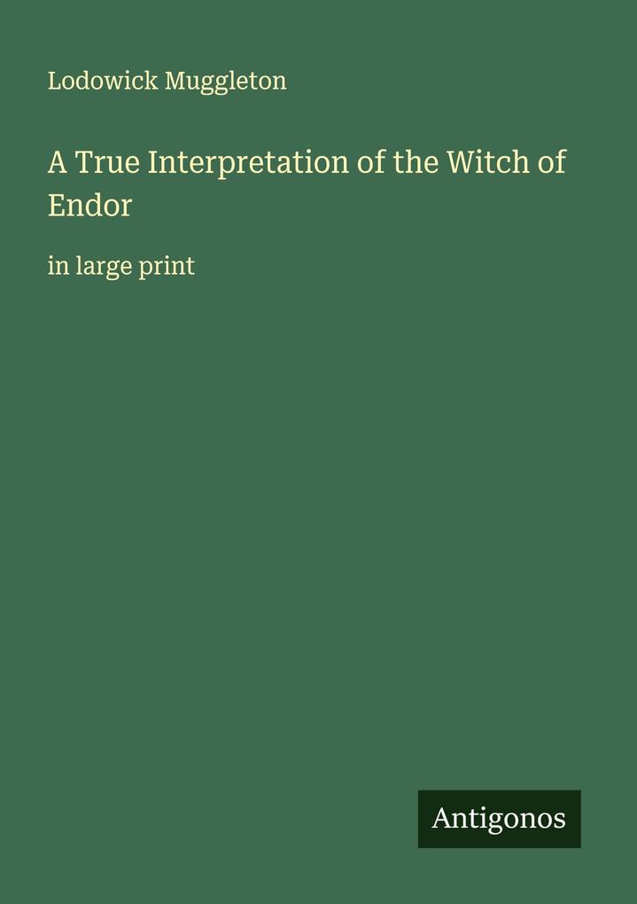 Produktbild: A True Interpretation of the Witch of Endor | Lodowick Muggleton