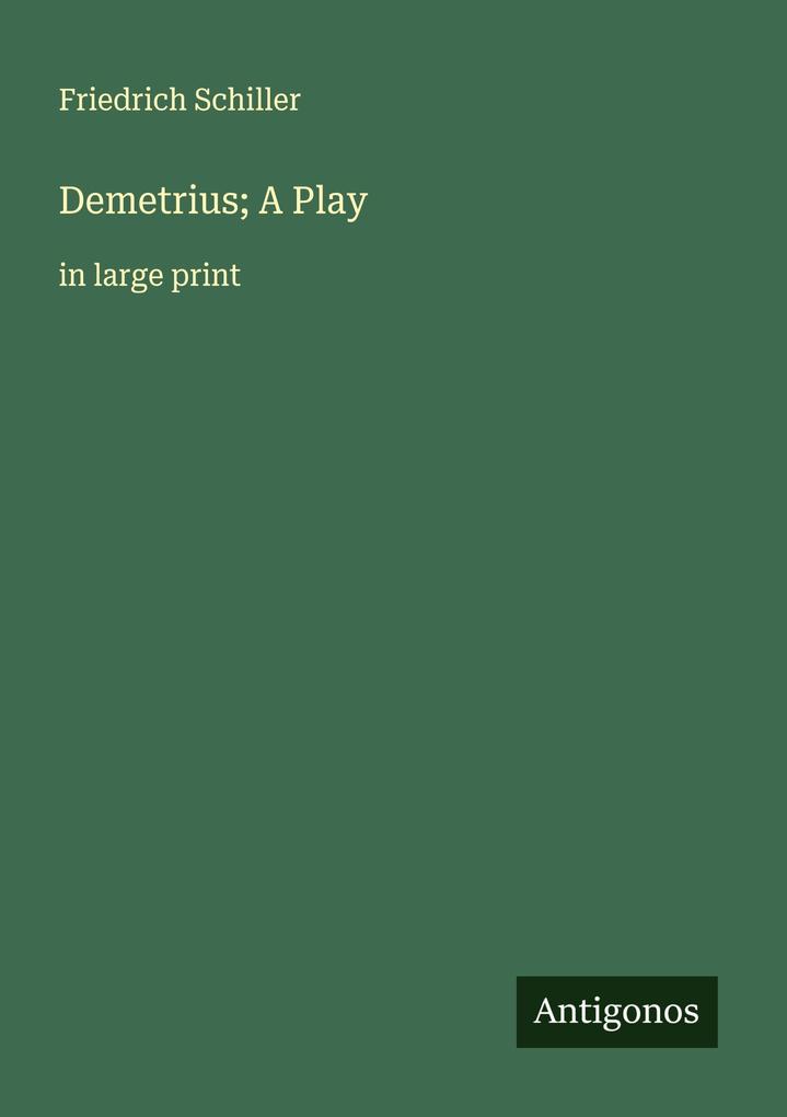 Produktbild: Demetrius; A Play | Friedrich Schiller