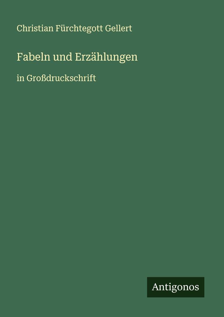 Produktbild: Fabeln und Erzählungen | Christian Fürchtegott Gellert