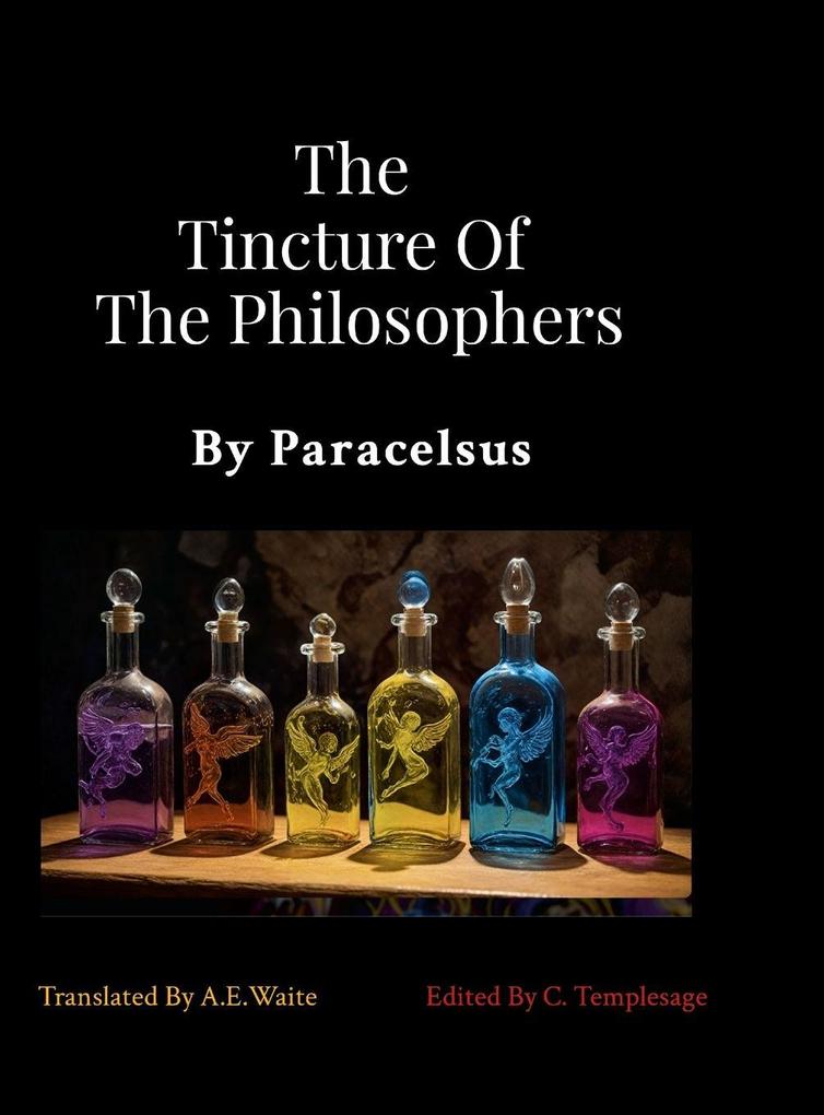 Produktbild: The Tincture Of The Philosophers By Paracelsus | Paracelsus, A. E. Waite