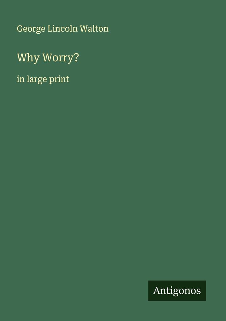 Produktbild: Why Worry? | George Lincoln Walton