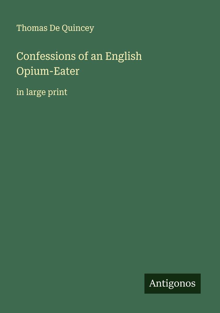 Produktbild: Confessions of an English Opium-Eater | Thomas De Quincey