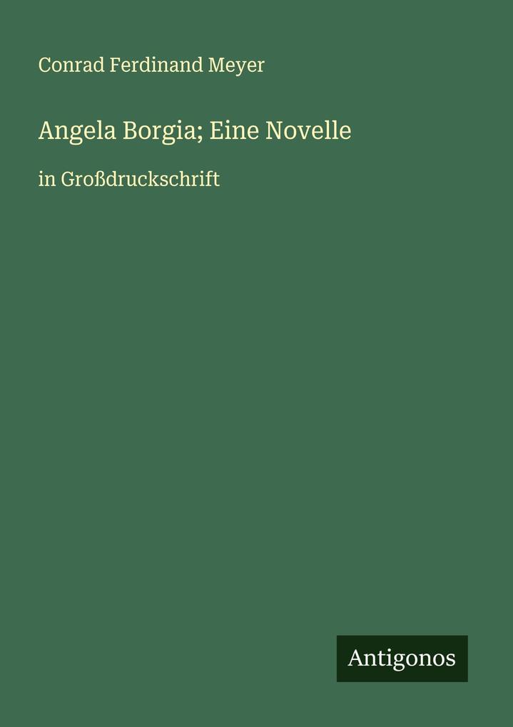 Produktbild: Angela Borgia; Eine Novelle | Conrad Ferdinand Meyer