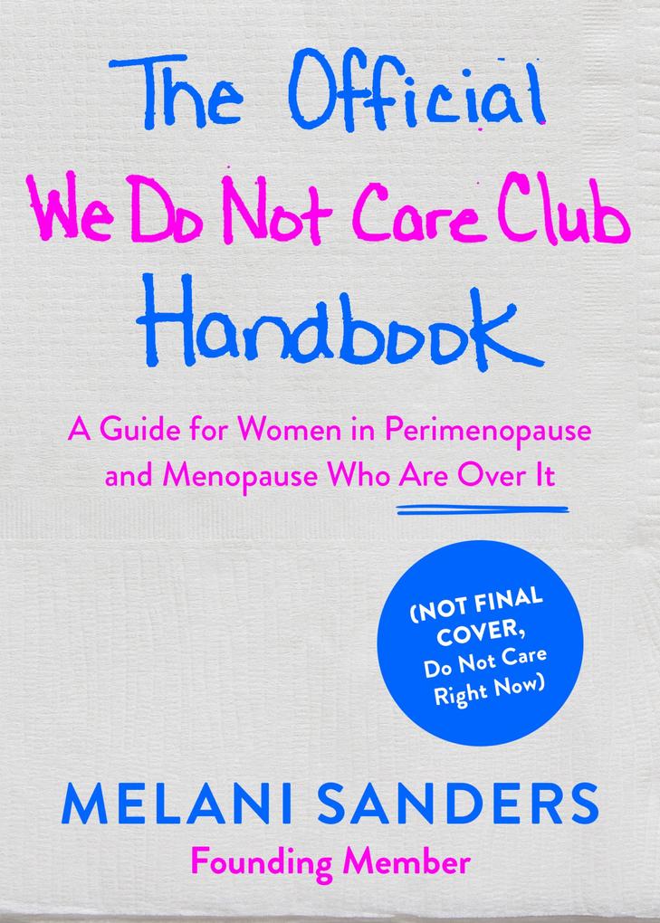 Produktbild: The Official We Do Not Care Club Handbook | Melani Sanders