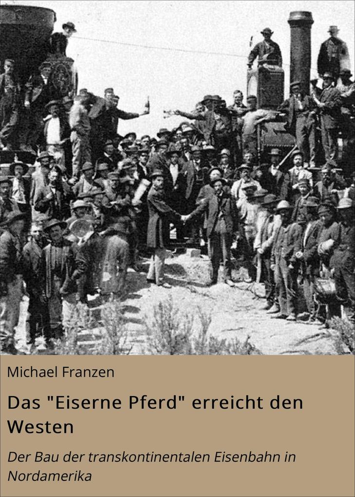 Produktbild: Das "Eiserne Pferd" erreicht den Westen | Michael Franzen