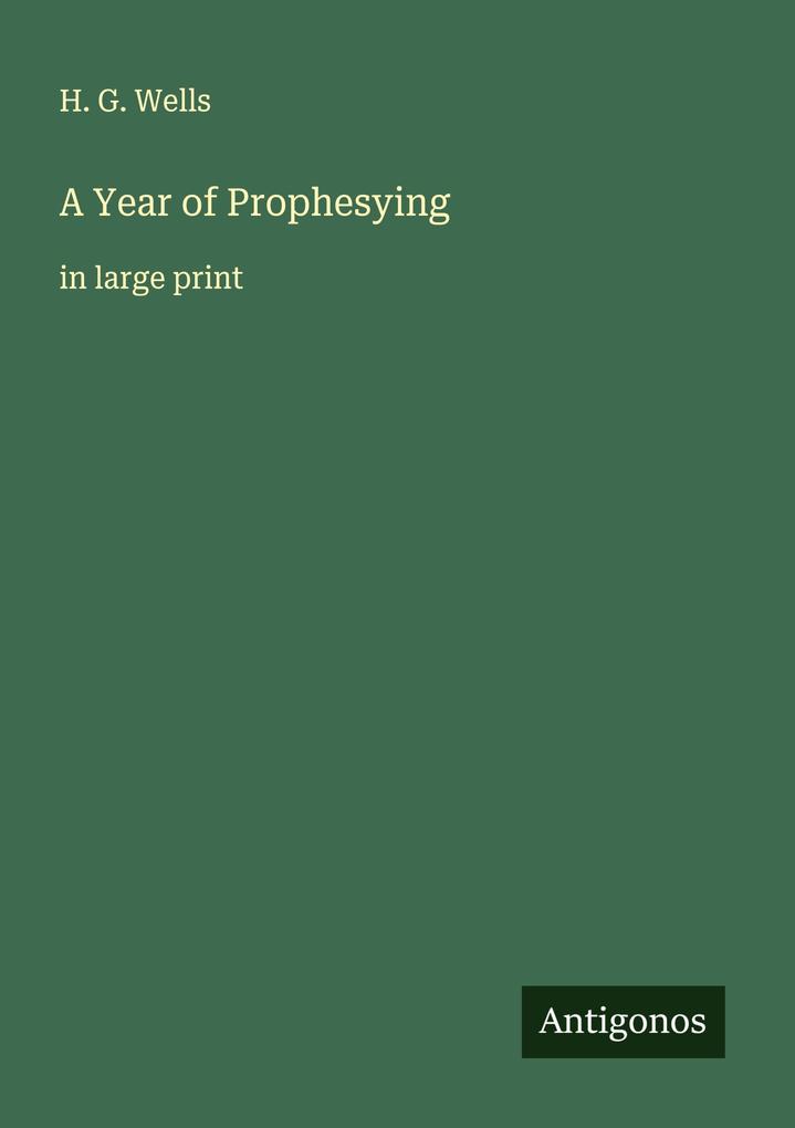 Produktbild: A Year of Prophesying | H. G. Wells