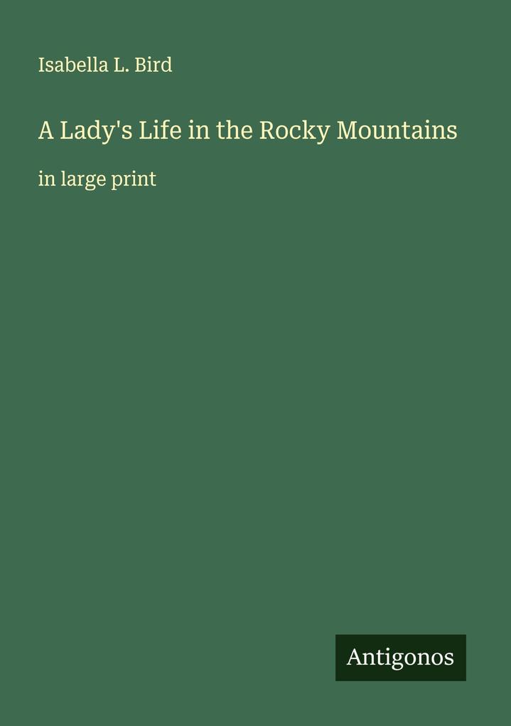 Produktbild: A Lady's Life in the Rocky Mountains | Isabella L. Bird