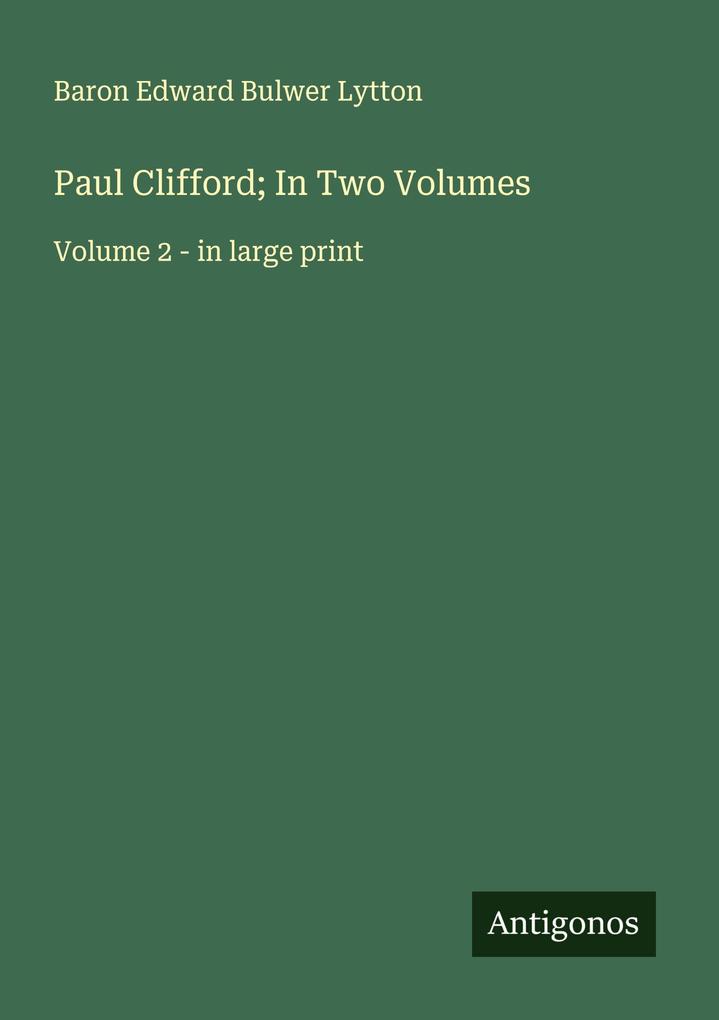 Produktbild: Paul Clifford; In Two Volumes | Baron Edward Bulwer Lytton