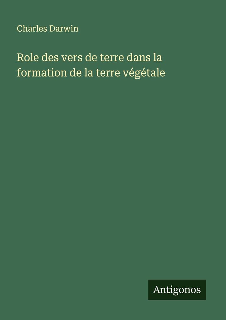 Produktbild: Role des vers de terre dans la formation de la terre végétale | Charles Darwin