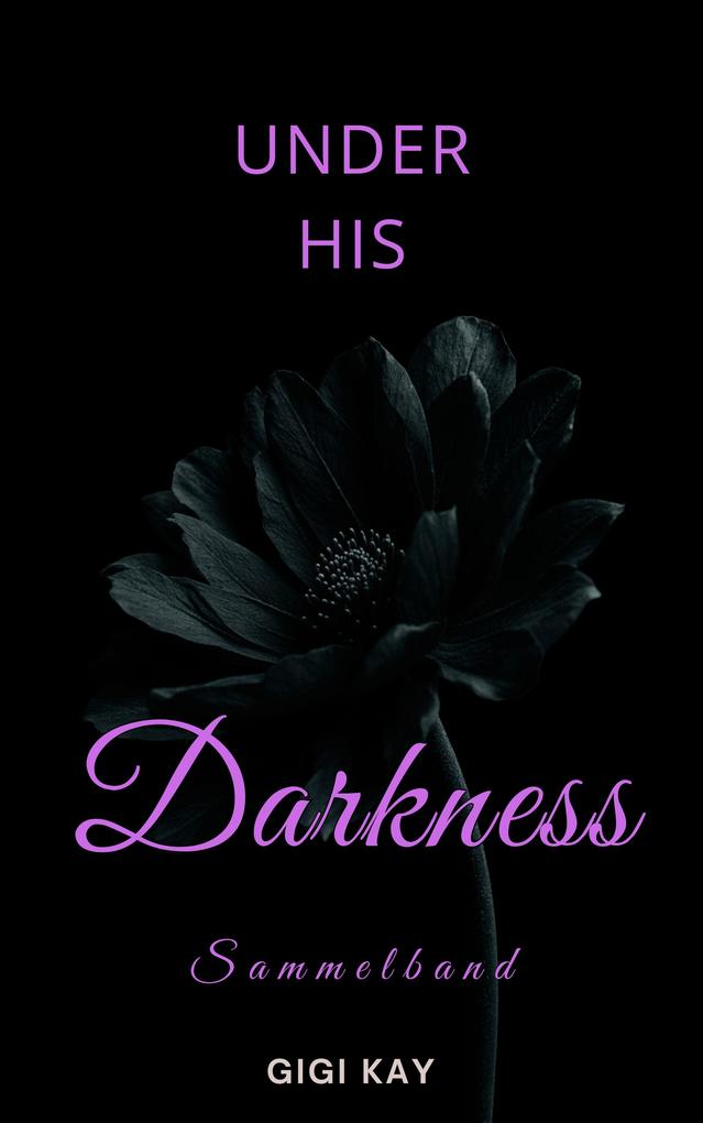 Produktbild: Under his Darkness - SAMMELBAND | Gigi Kay