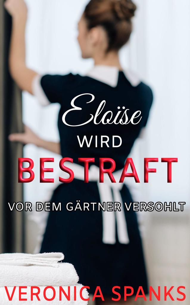 Produktbild: Eloïse wird bestraft | Veronica Spanks