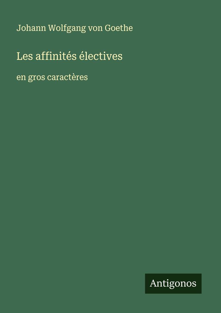 Produktbild: Les affinités électives | Johann Wolfgang Goethe