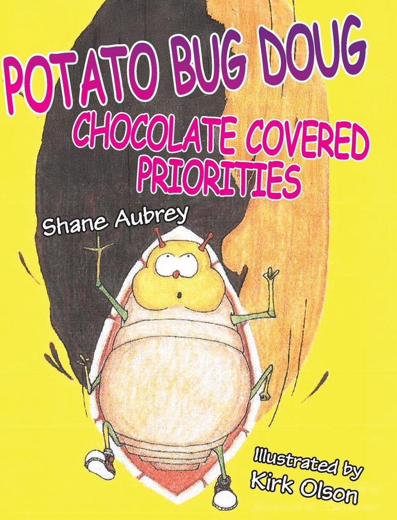 Produktbild: Potato Bug Doug - Chocolate Covered Priorities | Shane Aubrey