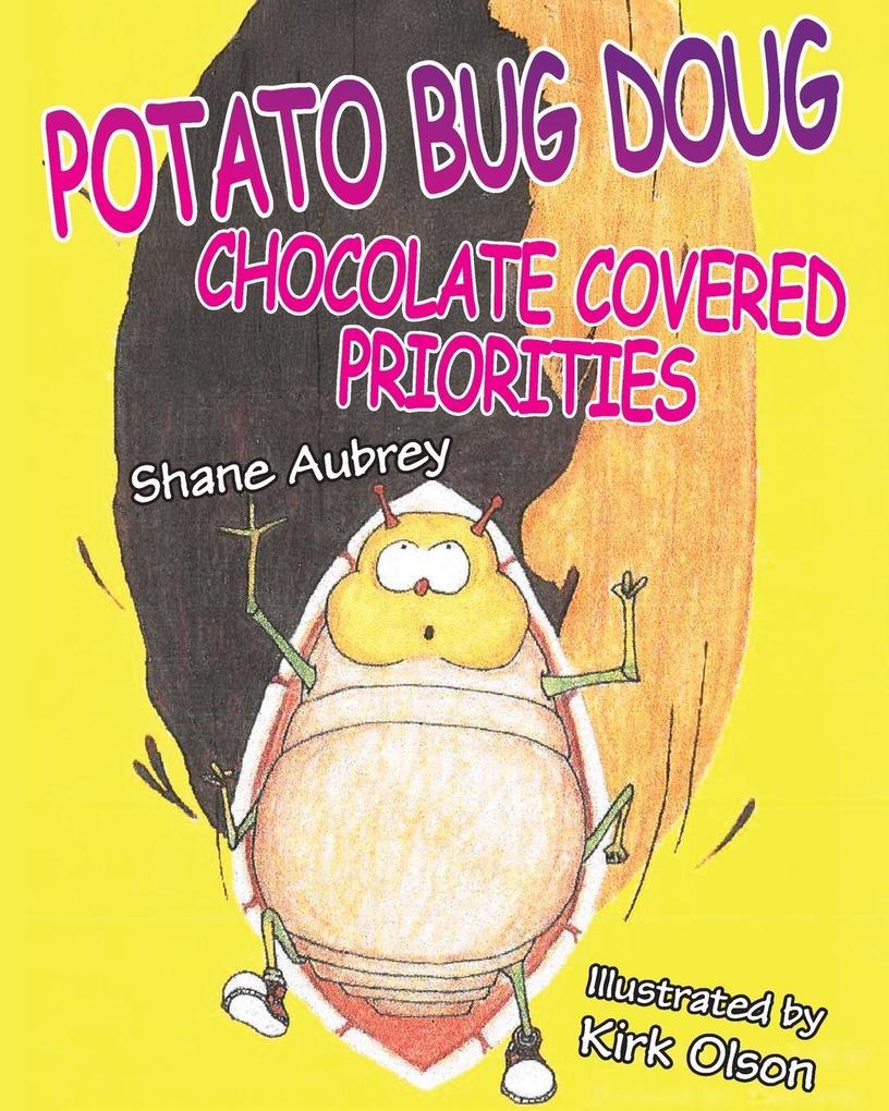 Produktbild: Potato Bug Doug - Chocolate Covered Priorities | Shane Aubrey