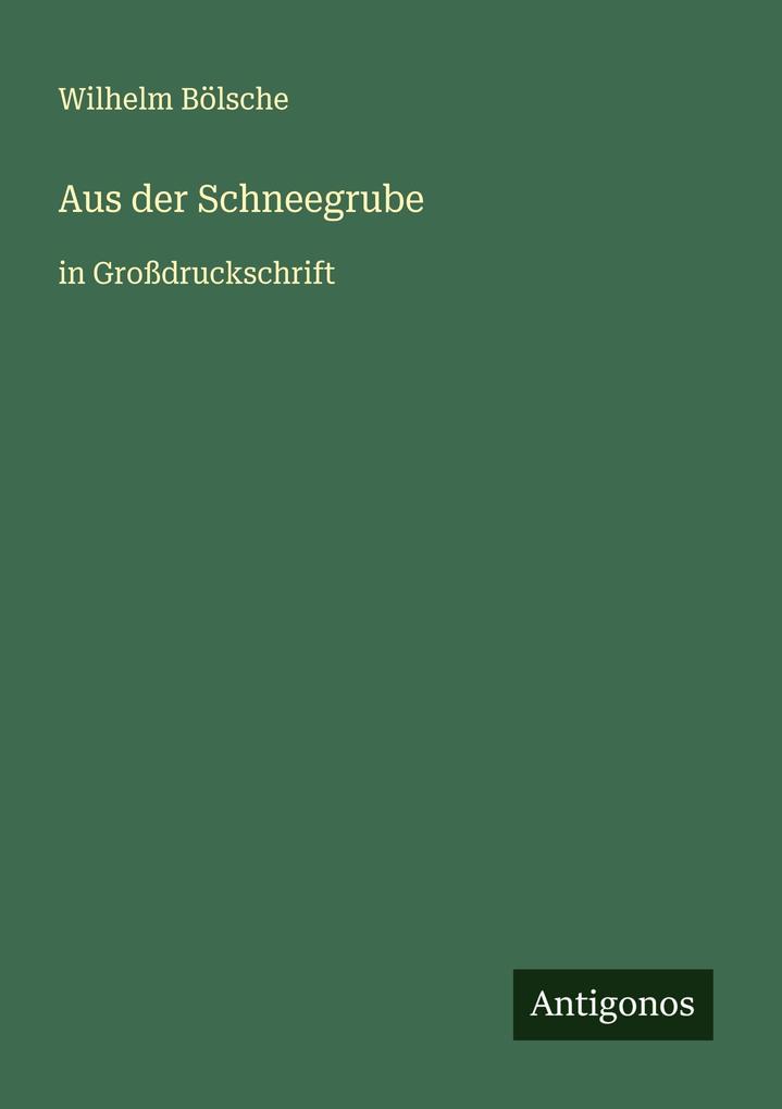 Produktbild: Aus der Schneegrube | Wilhelm Bölsche