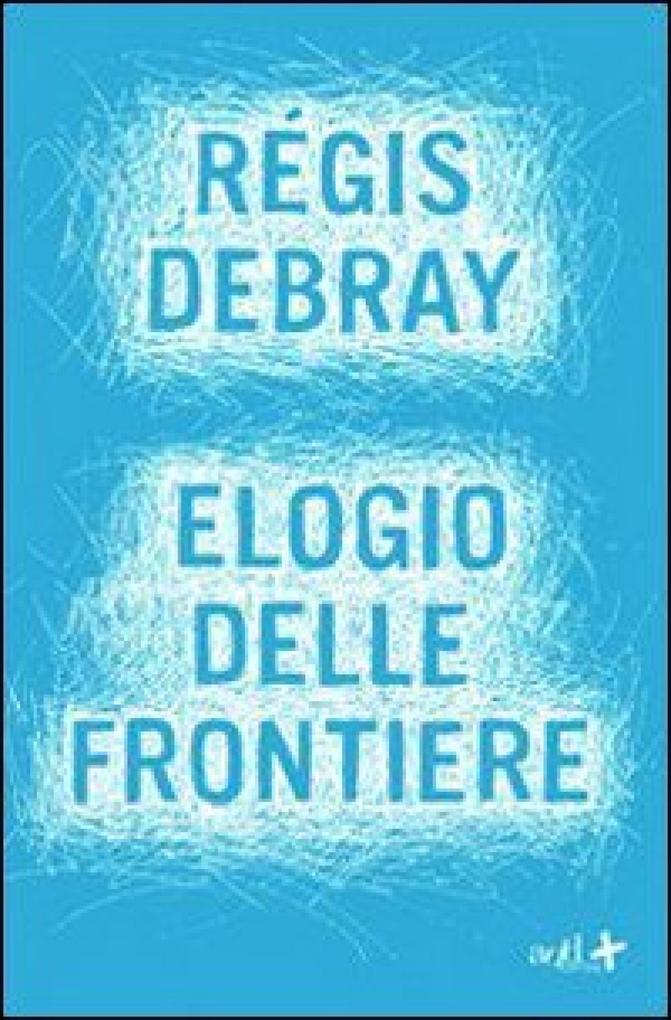 Produktbild: Elogio delle frontiere | Debray Régis