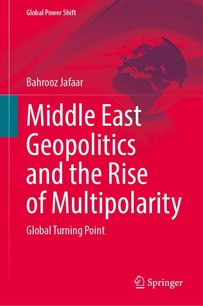 Produktbild: Middle East Geopolitics and the Rise of Multipolarity | Bahrooz Jafaar
