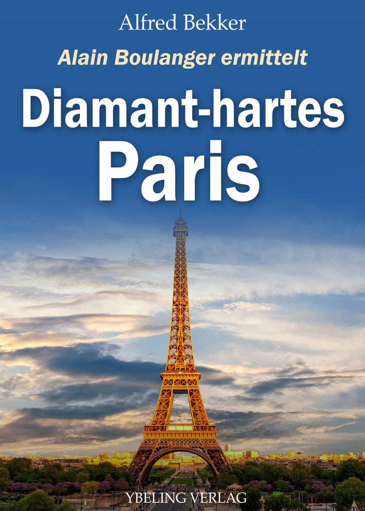 Produktbild: Diamant-hartes Paris. Frankreich Krimis: Alain Boulanger ermittelt 7 | Alfred Bekker