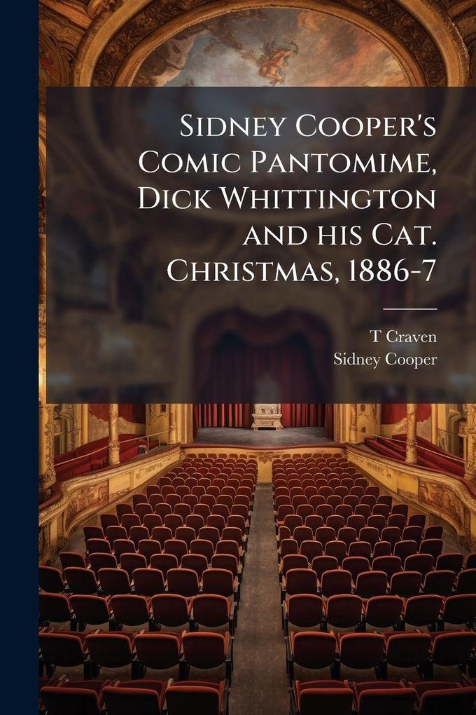 Produktbild: Sidney Cooper's Comic Pantomime, Dick Whittington and his Cat. Christmas, 1886-7 | T. Craven, Sidney Cooper