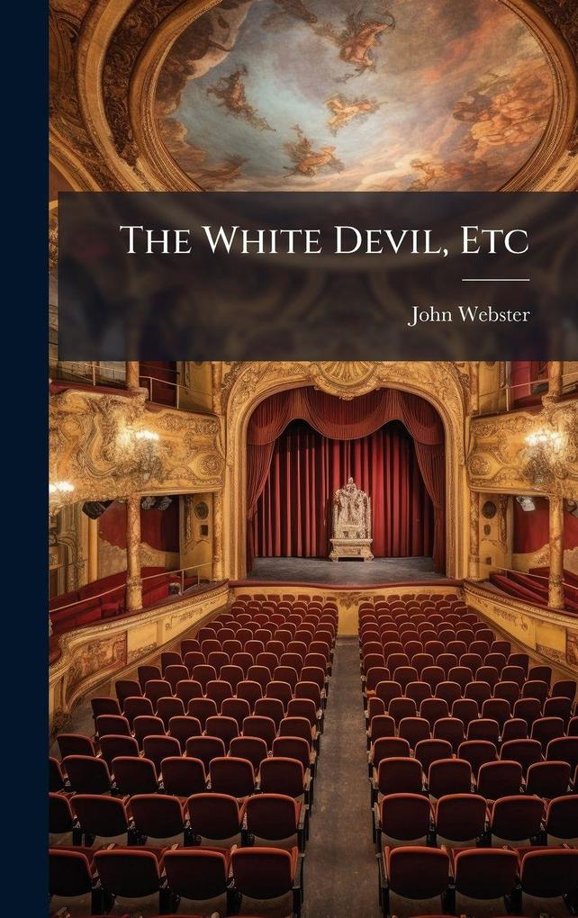 Produktbild: The White Devil, Etc | John Webster