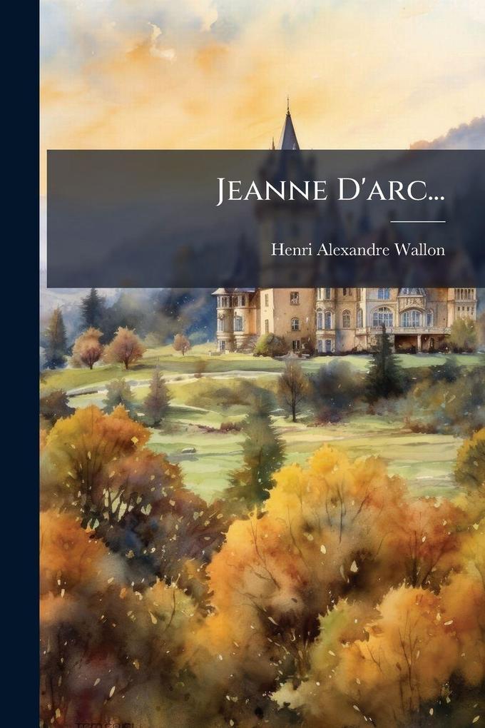 Produktbild: Jeanne D'arc... | Henri Alexandre Wallon