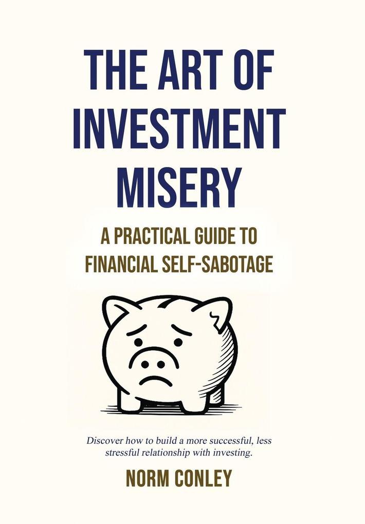 Produktbild: The Art of Investment Misery | Norm Conley