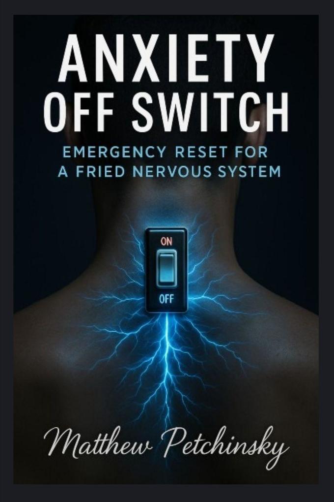 Produktbild: Anxiety Off Switch | Matthew Petchinsky