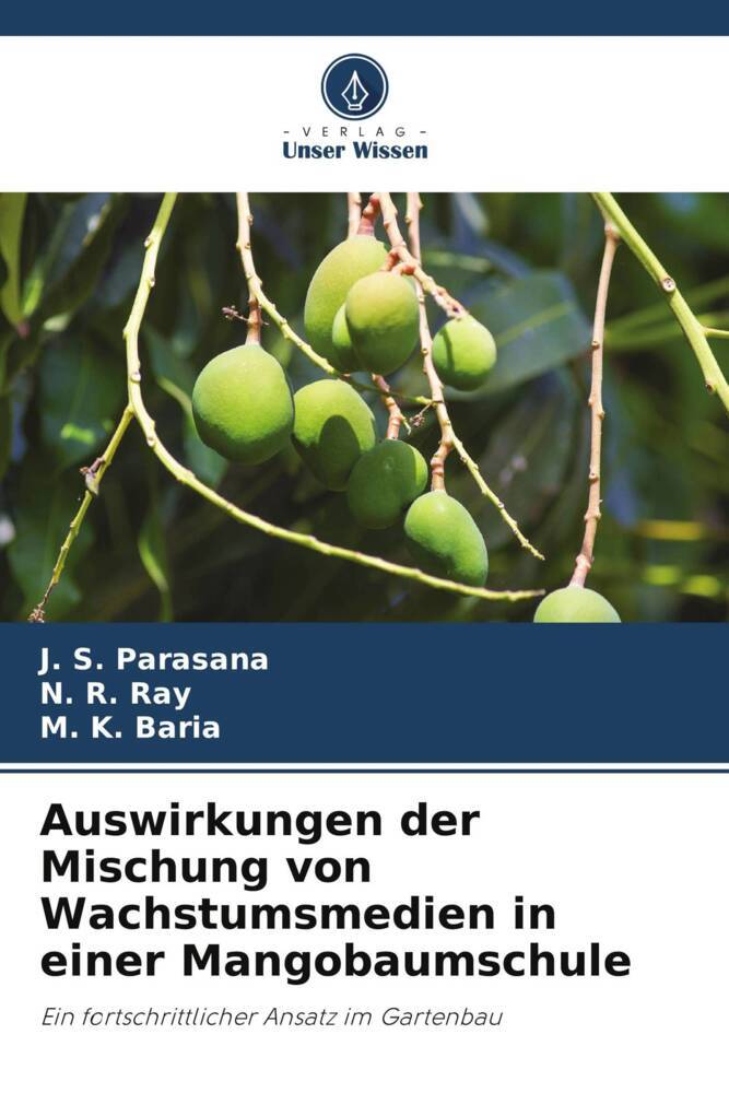 Produktbild: Auswirkungen der Mischung von Wachstumsmedien in einer Mangobaumschule | J. S. Parasana, N. R. Ray, M. K. Baria