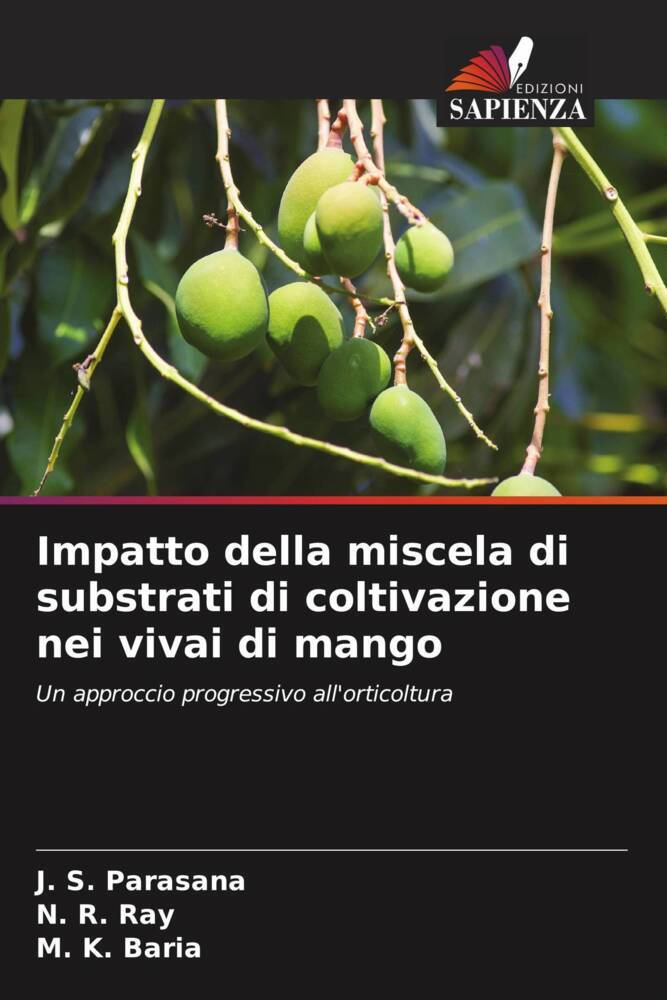 Produktbild: Impatto della miscela di substrati di coltivazione nei vivai di mango | J. S. Parasana, N. R. Ray, M. K. Baria