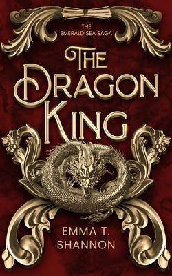 Produktbild: The Dragon King | Emma T. Shannon
