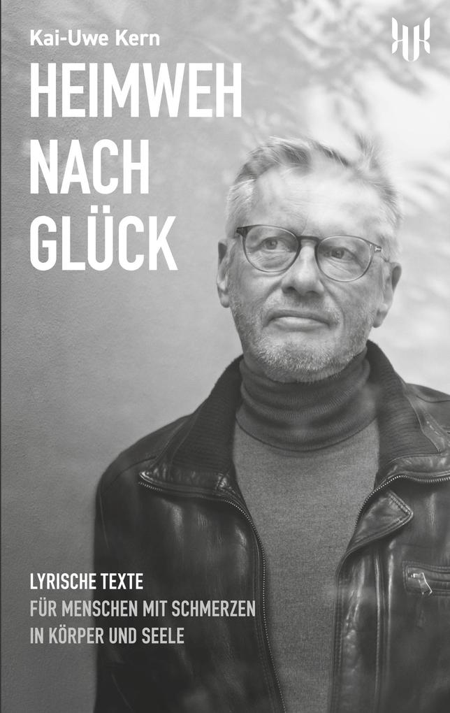 Produktbild: Heimweh nach Glück | Kai-Uwe Kern