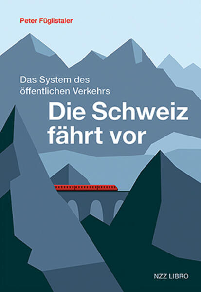 Produktbild: Die Schweiz fährt vor | Peter Füglistaler