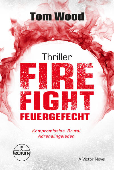 Produktbild: Firefight - Feuergefecht. Gnade hat ihren Preis. Zeit für Victor, zu zahlen. | Tom Wood