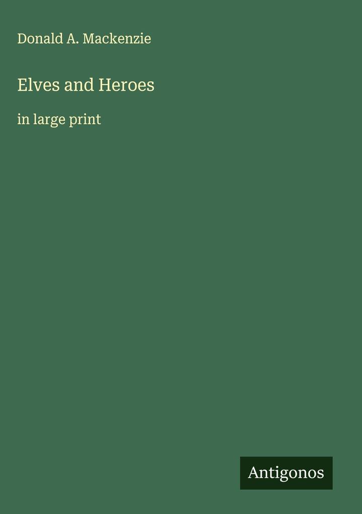 Produktbild: Elves and Heroes | Donald A. Mackenzie
