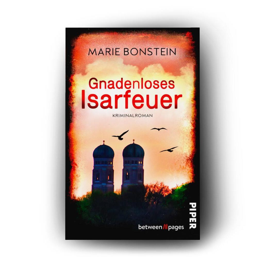 Weitere Ansicht: Gnadenloses Isarfeuer | Marie Bonstein