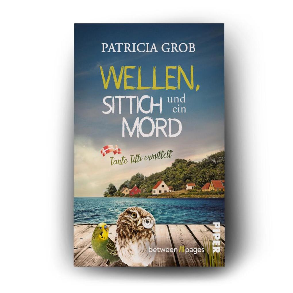 Weitere Ansicht: Wellen, Sittich und ein Mord - Tante Tilli ermittelt | Patricia Grob