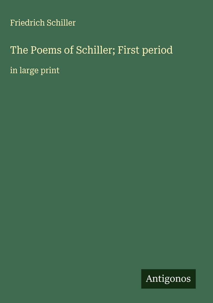 Produktbild: The Poems of Schiller; First period | Friedrich Schiller