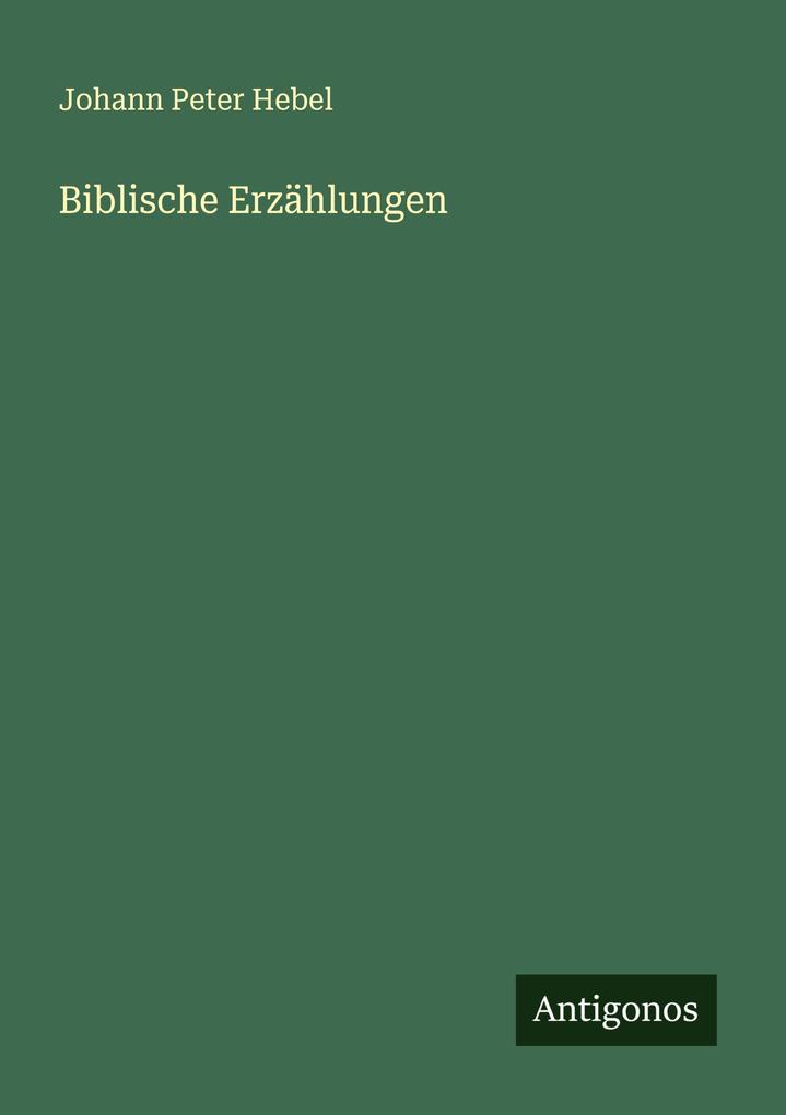 Produktbild: Biblische Erzählungen | Johann Peter Hebel