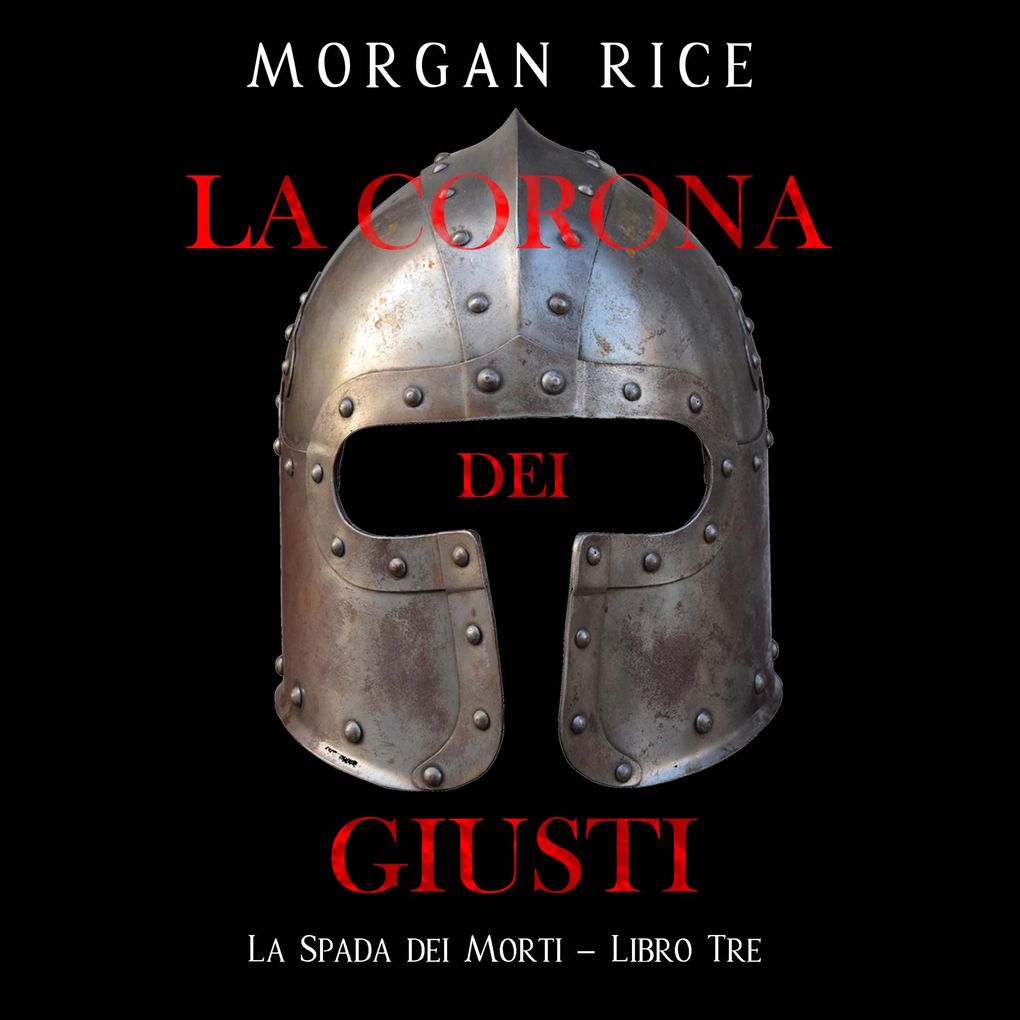 Morgan Rice: La Corona dei Giusti (La Spada dei Morti Libro Tre) bei ...