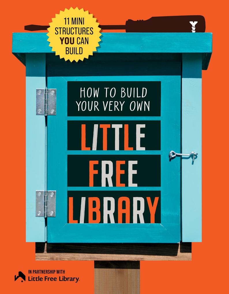 Produktbild: How to Build Your Very Own Little Free Library | Little Free Library, Philip Schmidt