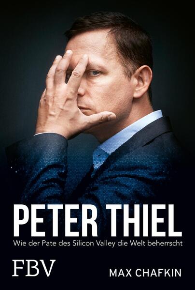 Produktbild: Peter Thiel - Facebook, PayPal, Palantir | Max Chafkin
