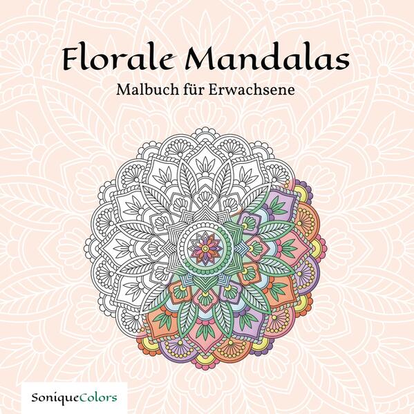Produktbild: Florale Mandalas - Malbuch für Erwachsene | SoniqueColors