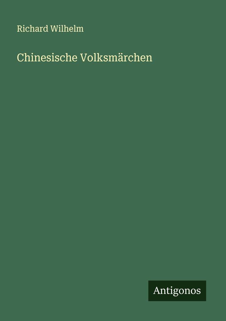 Produktbild: Chinesische Volksmärchen | Richard Wilhelm