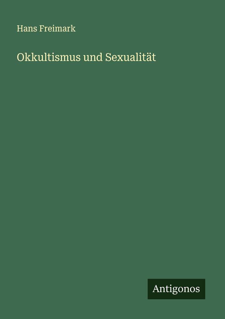 Produktbild: Okkultismus und Sexualität | Hans Freimark